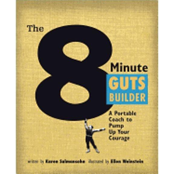 The 8 Minute Guts Builder : A Portable Coach to Pump Up Your Courage (Hardcover)