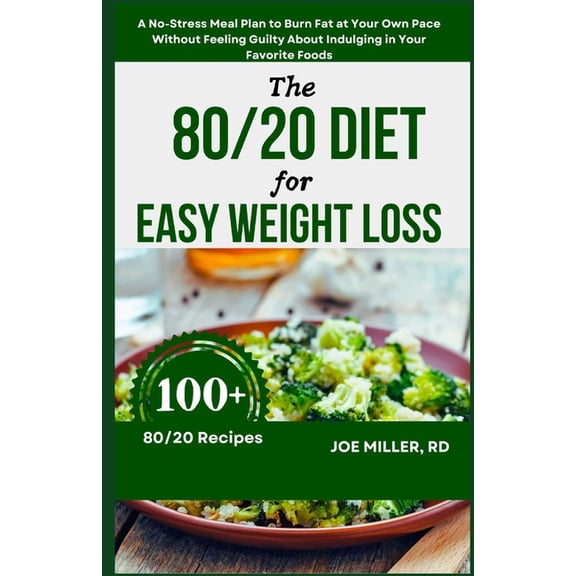 The 80/20 Diet for Easy Weight Loss, (Paperback)