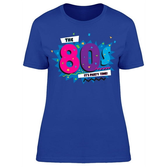 The 80S Its Party Time T-Shirt Women -Image by Shutterstock, Female Large