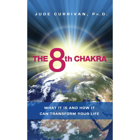 The 8th Chakra: What It Is and How It Can Transform Your Life, (Paperback)