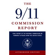 NATIONAL COMMISSION ON TERRORIST ATTACKS The 9/11 Commission Report (Paperback)