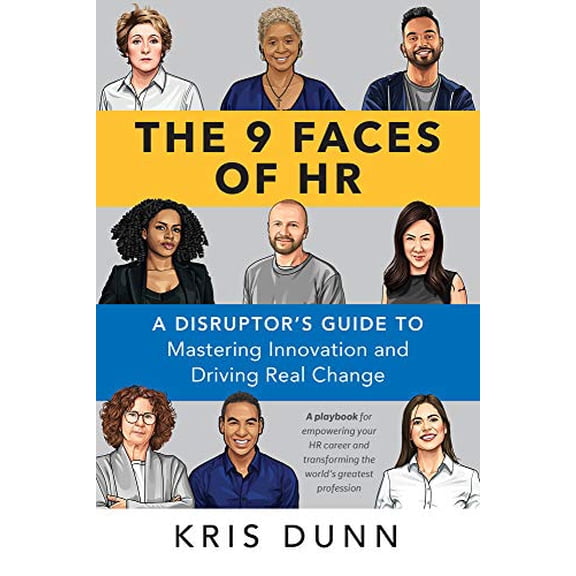 Pre-Owned 9 Faces of HR: A Disruptor's Guide to Mastering Innovation and Driving Real Change (Paperback) 1586445731 9781586445737