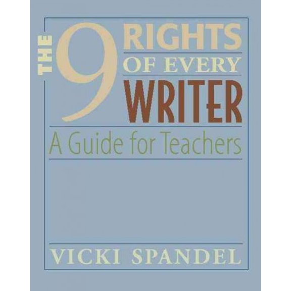 Pre-Owned The 9 Rights of Every Writer: A Guide for Teachers (Paperback) 0325007365 9780325007366