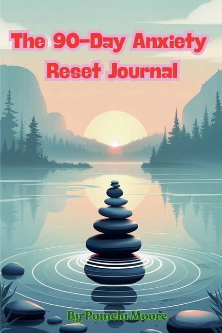 The 90-Day Anxiety Reset Journal, (Paperback)