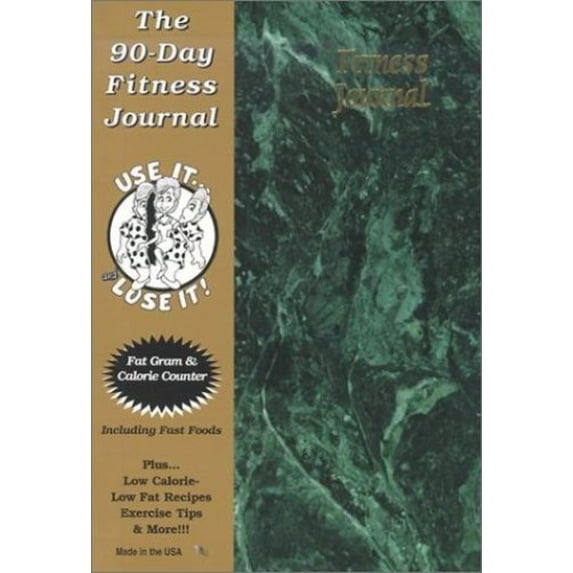 Pre-Owned The 90-Day Fitness Journal: Use It...and Lose It! (Paperback) 0967236703 9780967236704