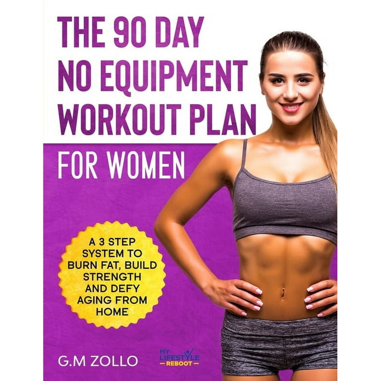 The 90 Day No Equipment Workout Plan For Women (Paperback) 