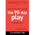 thumbnail image 1 of The 90-Day Play: The Process and Principles of Playwriting, (Paperback), 1 of 1