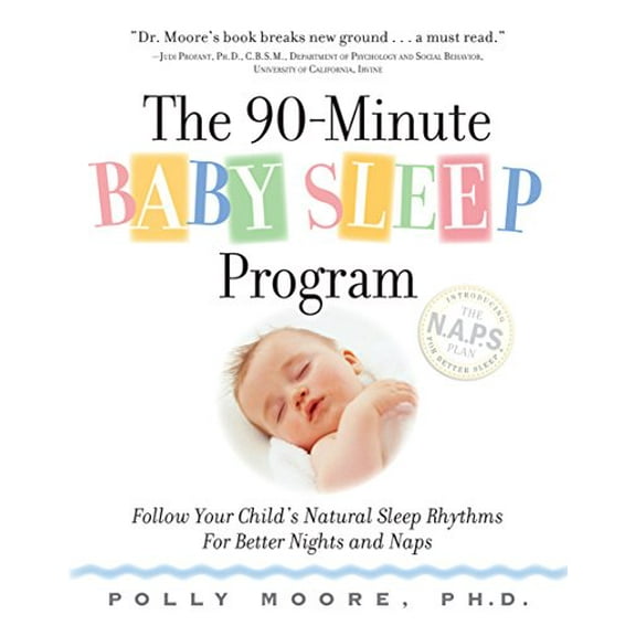 Pre-Owned The 90-Minute Baby Sleep Program: Follow Your Child's Natural Sleep Rhythms for Better Nights and Naps (Spiral-bound) 0761143114