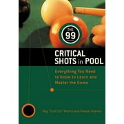 RAY MARTIN; IMGS INC; ESTATE OF ROSSER REEVES The 99 Critical Shots in Pool : Everything You Need to Know to Learn and Master the Game (Paperback)