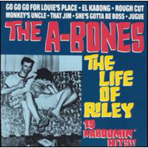 The A-Bones - Life Of Riley (15 Kaboomin Hits) - Vinyl