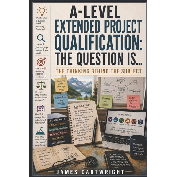 The A-Level Question Is... A-Level Extended Project Qualification: The Question Is...: The Thinking Behind the Subject, Book 25, (Paperback)