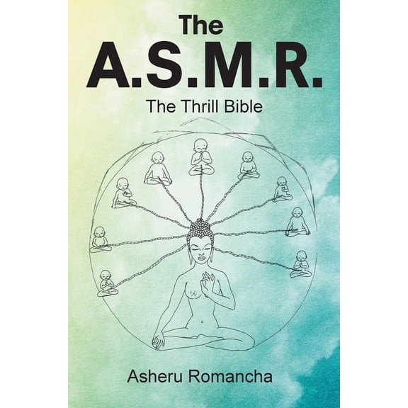 The A.S.M.R.: The Thrill Bible, (Paperback)