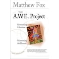 thumbnail image 1 of Pre-Owned The A.W.E. Project: Reinventing Education Reinventing the Human [With DVD] (Paperback) 1896836844 9781896836843, 1 of 1