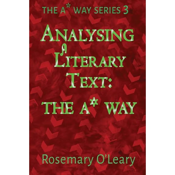 The A* Way Analysing a Literary Text the A* Way, Book 3, (Paperback)