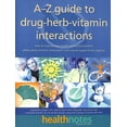 thumbnail image 1 of Pre-Owned The A-Z Guide to Drug-Herb-Vitamin Interactions: How to Improve Your Health and Avoid Problems When Using Common Medications and Natural Supplements ... (Paperback) 0761515992 9780761515999, 1 of 1