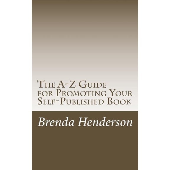The A-Z Guide for Promoting Your Self-Published Book (Paperback)