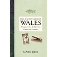 thumbnail image 1 of The A-Z of Curious Wales : Strange Stories of Mysteries, Crimes and Eccentrics (Hardcover), 1 of 1