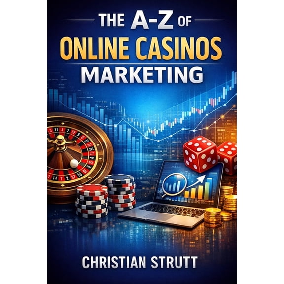 Igaming Marketing Agency Strategies, Tip The A-Z of Online Casinos Marketing: For Casino Operators and Affiliates, Book 9, (Paperback)
