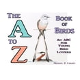 thumbnail image 1 of The A to Z Book of Birds: An ABC for Young Bird Lovers, (Hardcover), 1 of 1