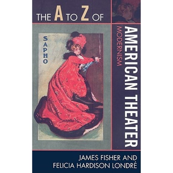 Pre-Owned The A to Z of American Theater: Modernism (Paperback) by James Fisher, Felicia Hardison Londré