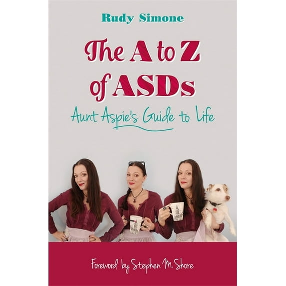 The A to Z of Asds: Aunt Aspie's Guide to Life, (Paperback)