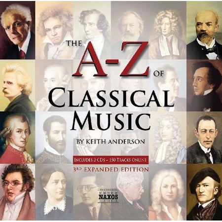 A to Z of Classical Music (CD) by Adele Anthony (violin), Balázs Szokolay (piano), Camerata Budapest, Capella Istropolitana, Ernst Ottensamer (clarinet);...