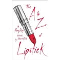 thumbnail image 1 of The A to Z of Lipstick (Hardcover), 1 of 3