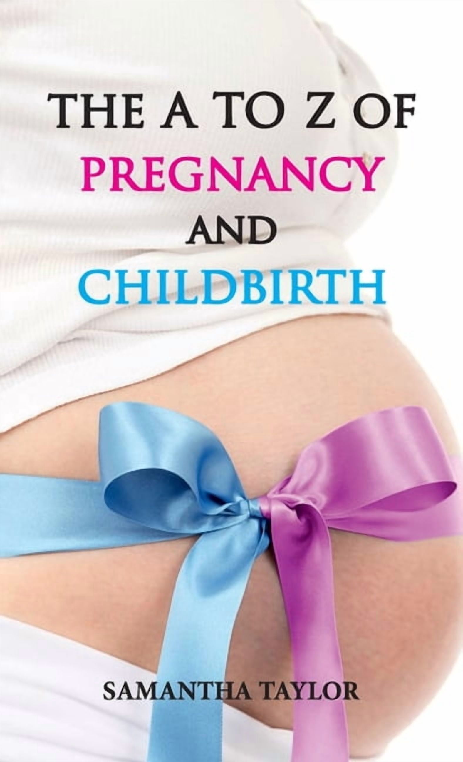 The A to Z of Pregnancy and Childbirth, (Hardcover)