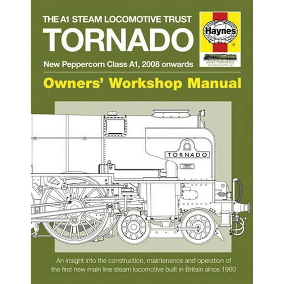 The A1 Steam Locomotive Trust Tornado: New Peppercorn Class A1, 2008 Onwards