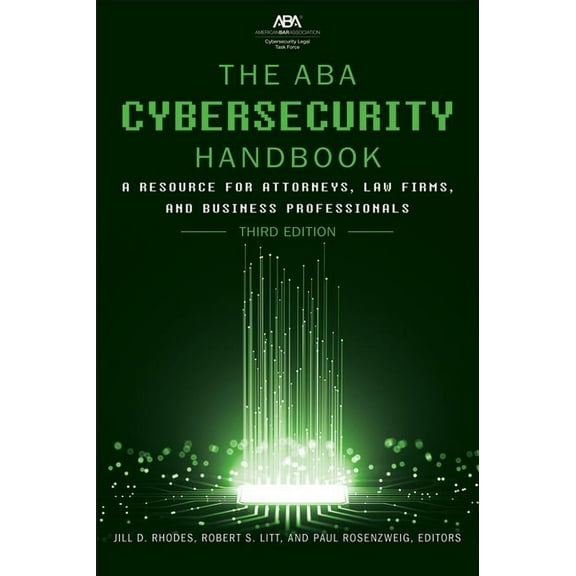 The ABA Cybersecurity Handbook: A Resource for Attorneys, Law Firms, and Business Professionals, Third Edition, (Paperback)