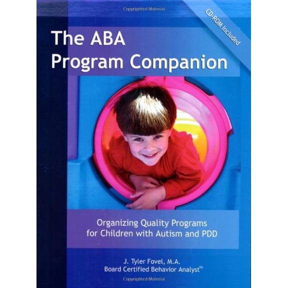 Pre-Owned The ABA Program Companion: Organizing Quality Programs for Children With Autism and PDD (Paperback) 0966526678 9780966526677