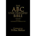 thumbnail image 1 of Pre-Owned The ABC User Friendly Bible: Books in Alphabetical Order KJV Text (Paperback) by N Hal McKay (Compiled by), 1 of 1