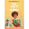 thumbnail image 1 of The ABC's of Money: Money Lessons From A to Z, (Paperback), 1 of 1