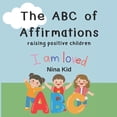 thumbnail image 1 of The ABC of Affirmations: raising positive kids, (Paperback), 1 of 1