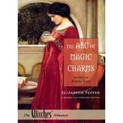 The ABC of Magic Charms : A Revised and Expanded Edition (Paperback)