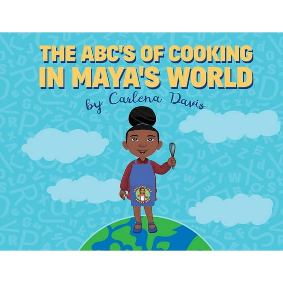 The ABC's of Cooking in Maya's World, (Paperback)