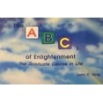 thumbnail image 1 of Pre-Owned The ABC's of Enlightenment: The Graduate Course in Life Paperback, 1 of 1