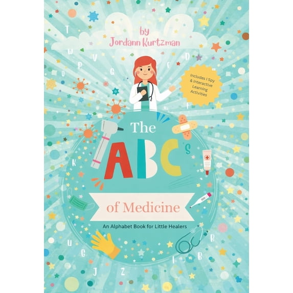 The ABC's of Medicine: An Alphabet Book for Little Healers, (Paperback)