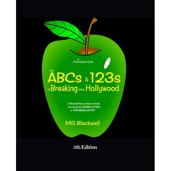 The ABCs & 123s of Breaking into Hollywood (Paperback)