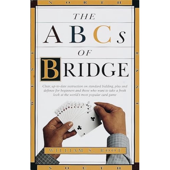 Pre-Owned The ABCs of Bridge: Clear, Up-To-Date Instruction on Standard Bidding, Play and Defense for Beginners and Those Who Want to Take a Fresh Look at the W (Paperback) 0609801627 9780609801628