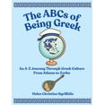 thumbnail image 1 of The ABCs of Being Greek: An A-Z Journey Through Greek Culture From Athens To Zorba, (Paperback), 1 of 1
