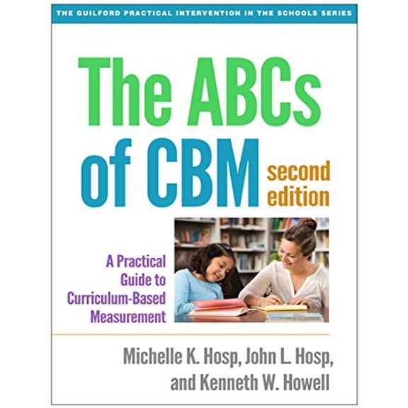 Pre-Owned The ABCs of Cbm: A Practical Guide to Curriculum-Based Measurement (Paperback) 1462524664 9781462524662