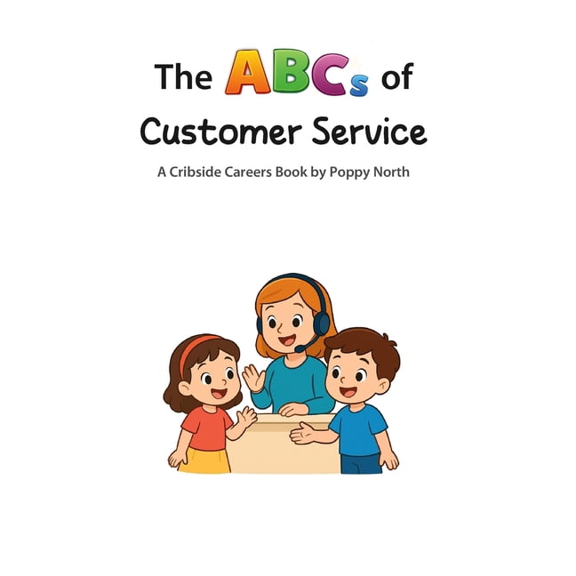 Cribside Careers The ABCs of Customer Service, (Paperback)