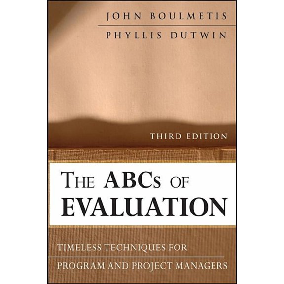 The ABCs of Evaluation: Timeless Techniques for Program and Project Managers, (Paperback)