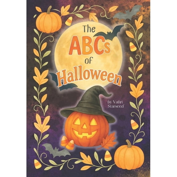 The ABCs of Halloween: Learning the Alphabet Has Never Been So Fun A Charmed, Spooky-Sweet Adventure for Littles, Early , (Paperback)