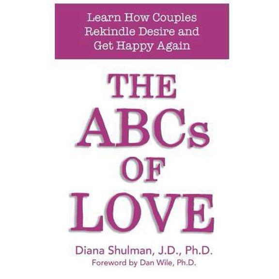 Pre-Owned The ABCs of LOVE: Learn How Couples Rekindle Desire and Get Happy Again (Paperback) 0692925880 9780692925881