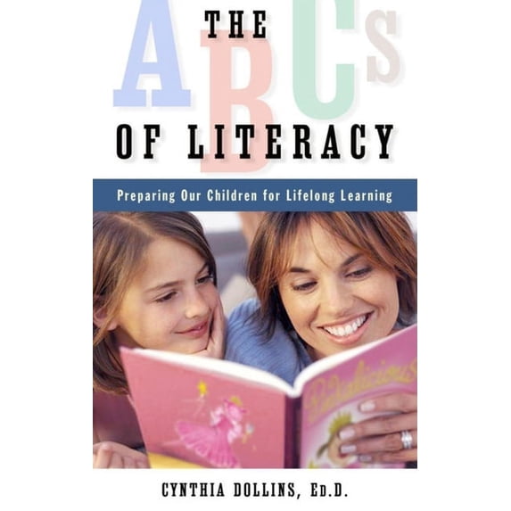 The ABCs of Literacy: Preparing Our Children for Lifelong Learning, (Paperback)