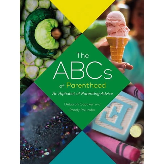 The ABCs of Parenthood : An Alphabet of Parenting Advice (Hardcover)