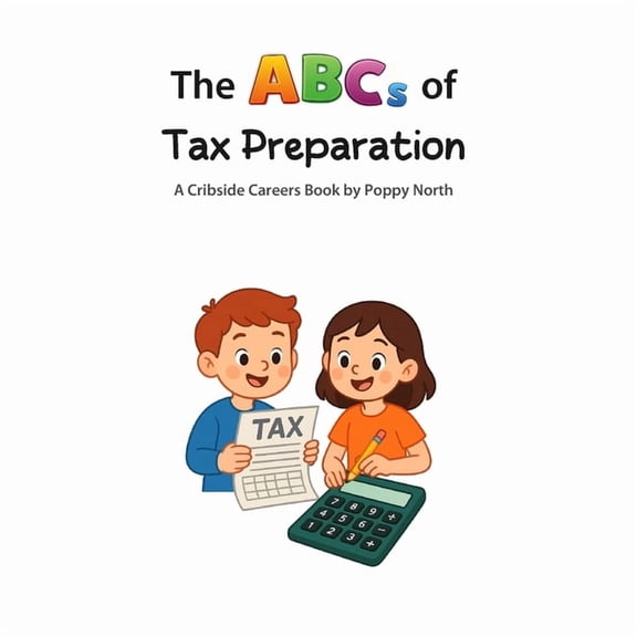 Cribside Careers The ABCs of Tax Preparation, (Paperback)
