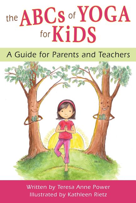 The ABCs of Yoga for Kids: The ABCs of Yoga for Kids: A Guide for Parents and Teachers (Paperback) - image 1 of 1